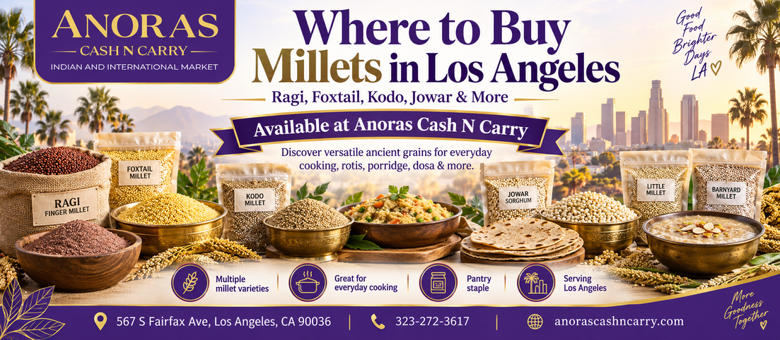Where to Buy Millets in Los Angeles: Ragi, Foxtail, Kodo, Jowar & More